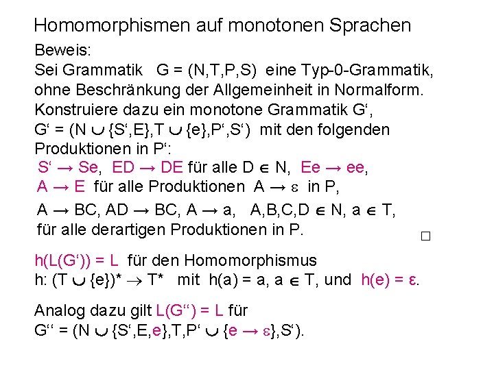 Homomorphismen auf monotonen Sprachen Beweis: Sei Grammatik G = (N, T, P, S) eine