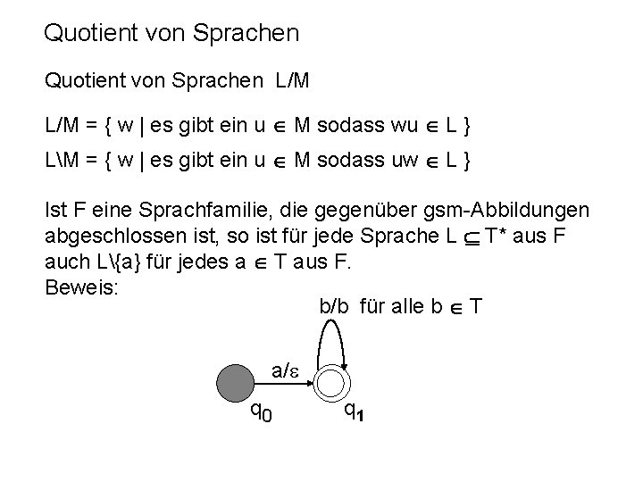 Quotient von Sprachen L/M = { w | es gibt ein u M sodass