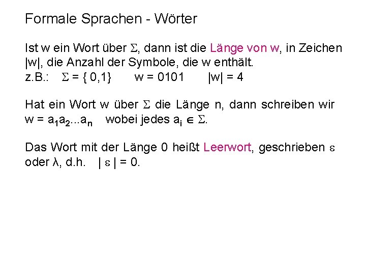 Formale Sprachen - Wörter Ist w ein Wort über , dann ist die Länge