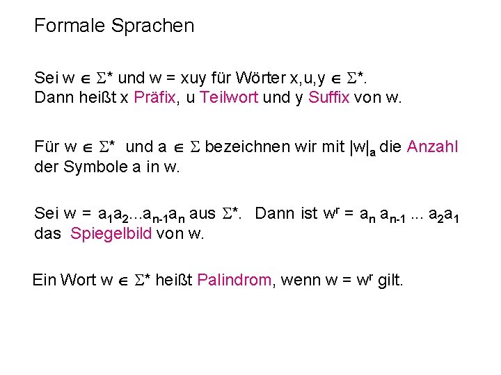 Formale Sprachen Sei w * und w = xuy für Wörter x, u, y