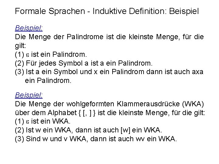 Formale Sprachen - Induktive Definition: Beispiel: Die Menge der Palindrome ist die kleinste Menge,