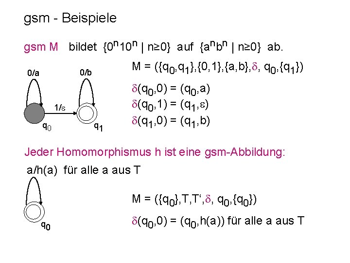 gsm - Beispiele gsm M bildet {0 n 10 n | n≥ 0} auf