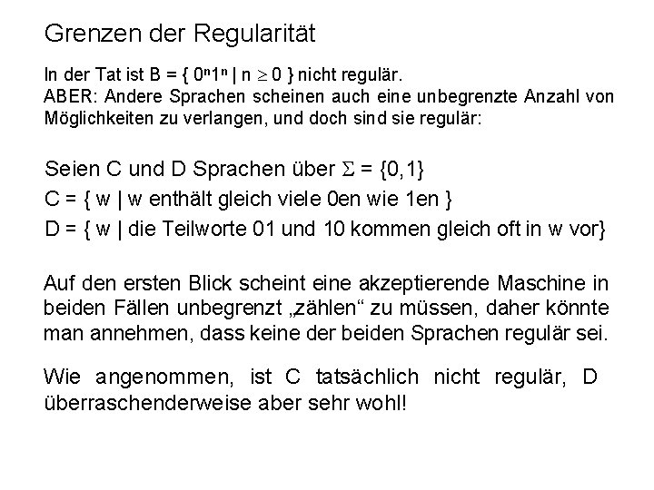 Grenzen der Regularität In der Tat ist B = { 0 n 1 n