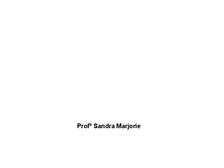 Profª Sandra Marjorie 