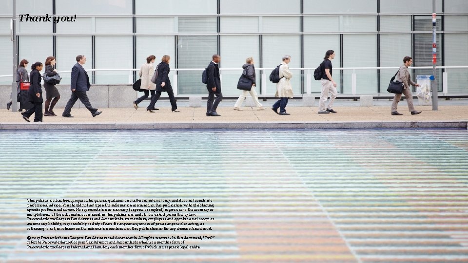 Thank you! This publication has been prepared for general guidance on matters of interest