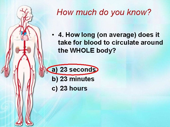 How much do you know? • 4. How long (on average) does it take