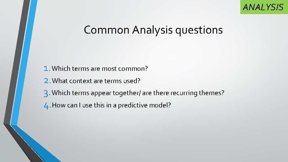 ANALYSIS Common Analysis questions 1. Which terms are most common? 2. What context are