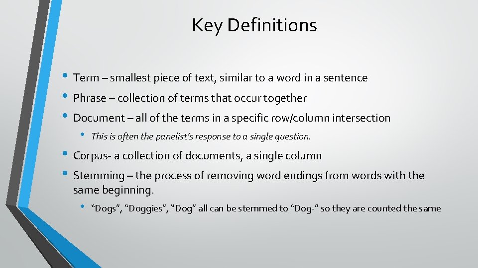 Key Definitions • Term – smallest piece of text, similar to a word in