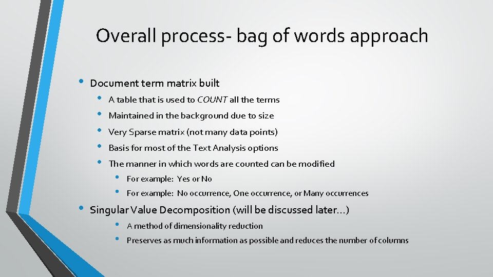 Overall process- bag of words approach • • Document term matrix built • •
