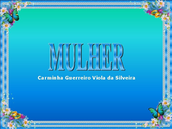 Carminha Guerreiro Viola da Silveira 