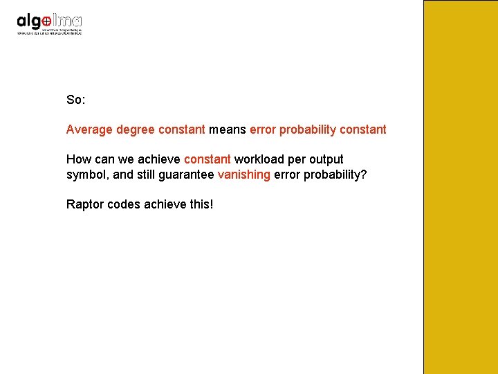 So: Average degree constant means error probability constant How can we achieve constant workload