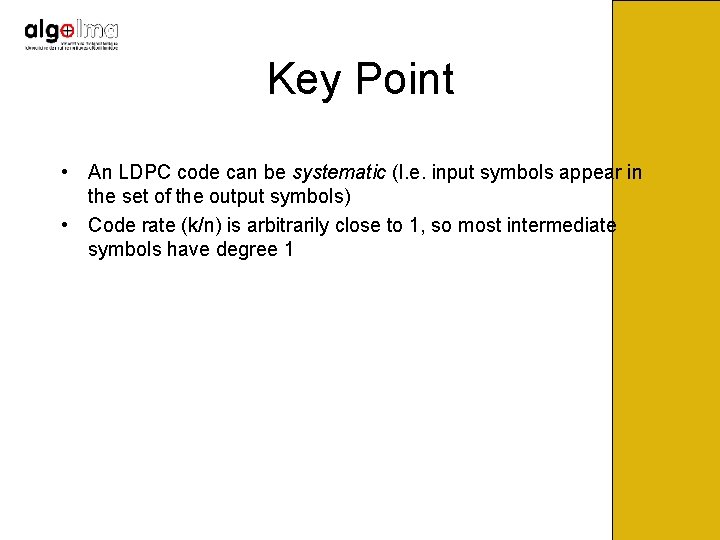 Key Point • An LDPC code can be systematic (I. e. input symbols appear