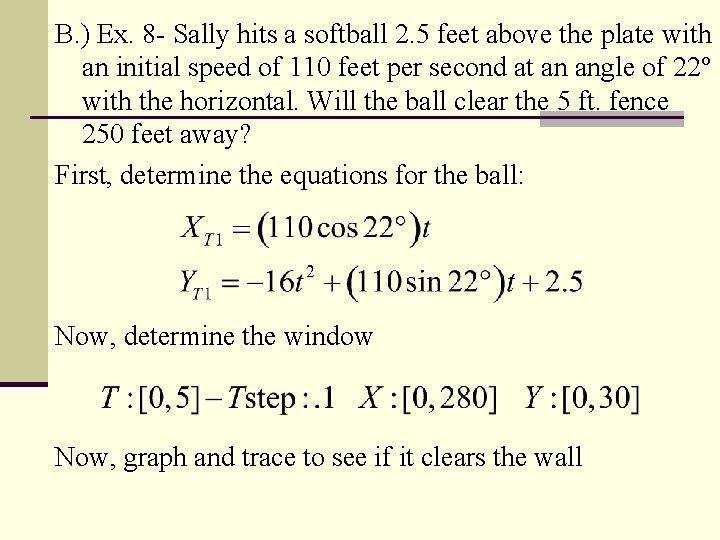 B. ) Ex. 8 - Sally hits a softball 2. 5 feet above the