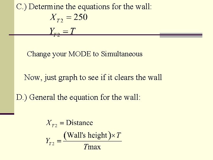 C. ) Determine the equations for the wall: Change your MODE to Simultaneous Now,