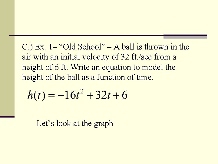 C. ) Ex. 1– “Old School” – A ball is thrown in the air