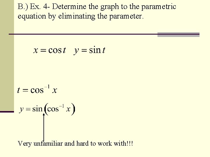 B. ) Ex. 4 - Determine the graph to the parametric equation by eliminating