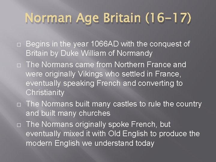 Norman Age Britain (16 -17) � � Begins in the year 1066 AD with