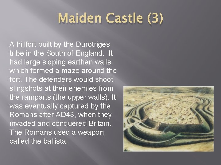Maiden Castle (3) A hillfort built by the Durotriges tribe in the South of Maiden Castle (3) A hillfort built by the Durotriges tribe in the South of