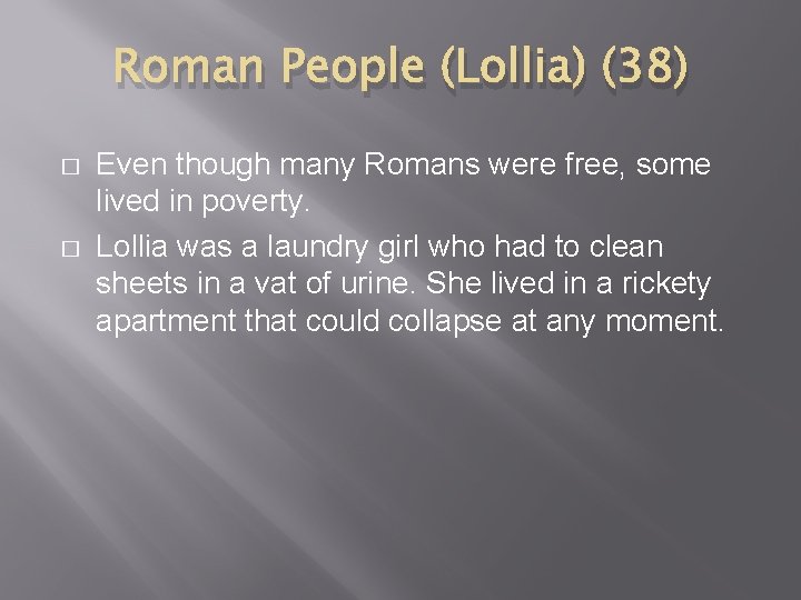 Roman People (Lollia) (38) � � Even though many Romans were free, some lived