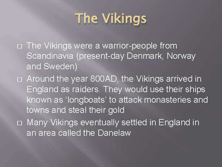 The Vikings � � � The Vikings were a warrior-people from Scandinavia (present-day Denmark,