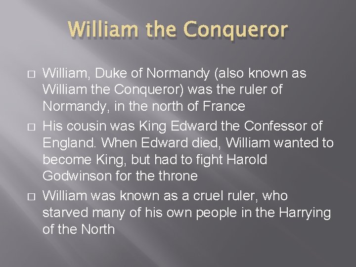 William the Conqueror � � � William, Duke of Normandy (also known as William