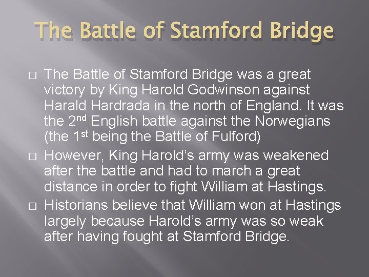 The Battle of Stamford Bridge � � � The Battle of Stamford Bridge was The Battle of Stamford Bridge � � � The Battle of Stamford Bridge was