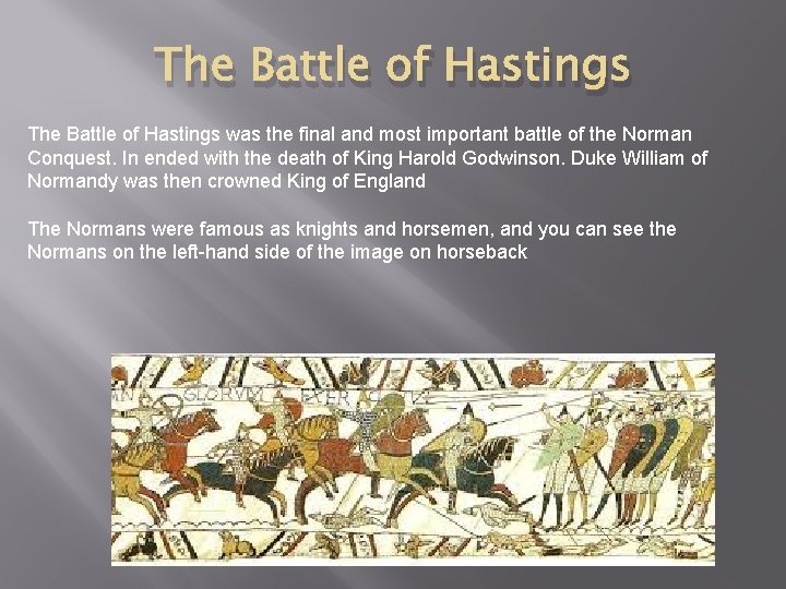 The Battle of Hastings was the final and most important battle of the Norman