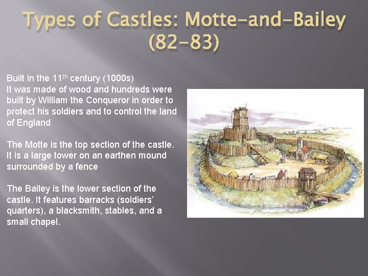 Types of Castles: Motte-and-Bailey (82 -83) Built in the 11 th century (1000 s)