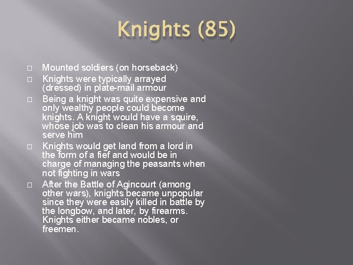 Knights (85) � � � Mounted soldiers (on horseback) Knights were typically arrayed (dressed)