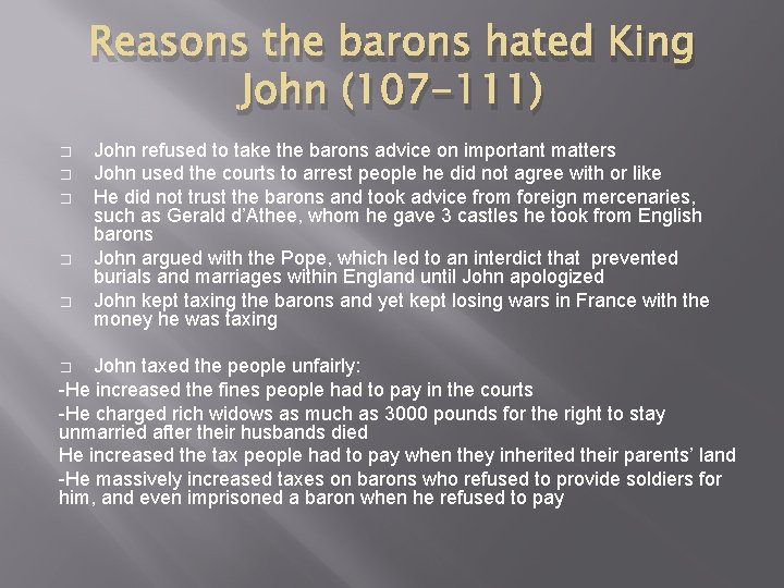 Reasons the barons hated King John (107 -111) � � � John refused to