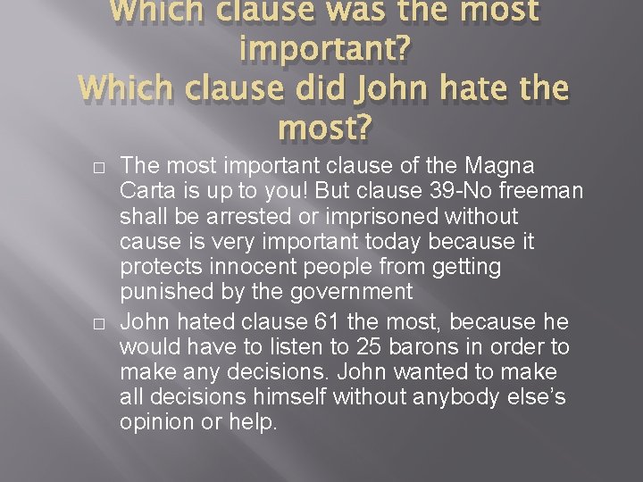 Which clause was the most important? Which clause did John hate the most? � Which clause was the most important? Which clause did John hate the most? �