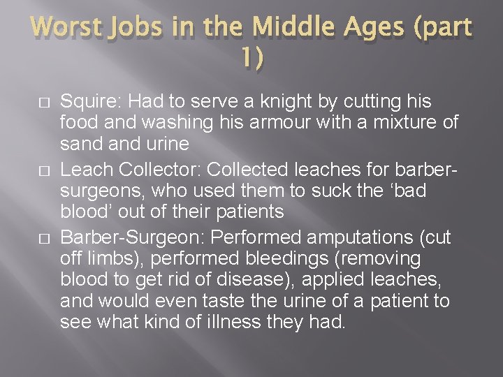 Worst Jobs in the Middle Ages (part 1) � � � Squire: Had to