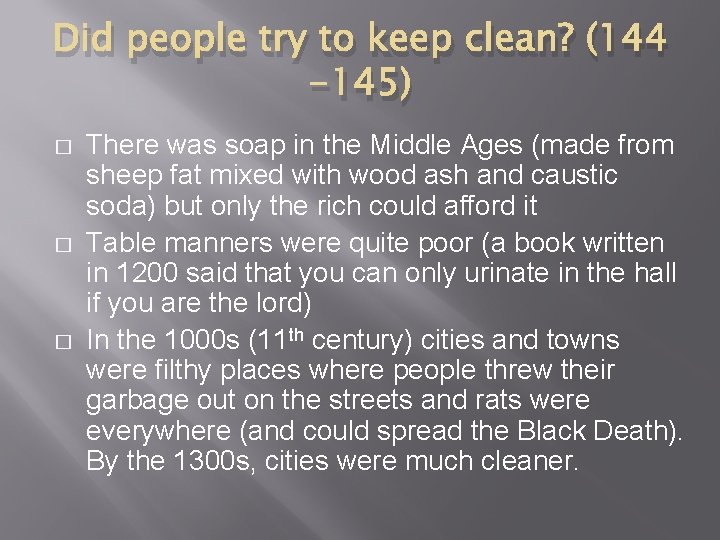 Did people try to keep clean? (144 -145) � � � There was soap