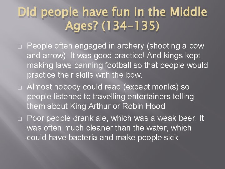 Did people have fun in the Middle Ages? (134 -135) � � � People