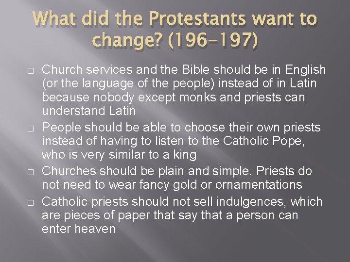 What did the Protestants want to change? (196 -197) � � Church services and