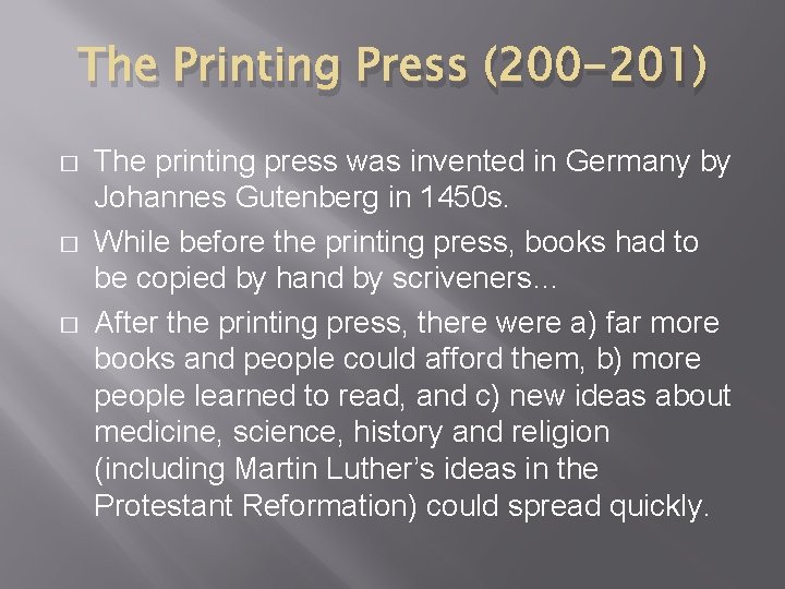 The Printing Press (200 -201) � � � The printing press was invented in