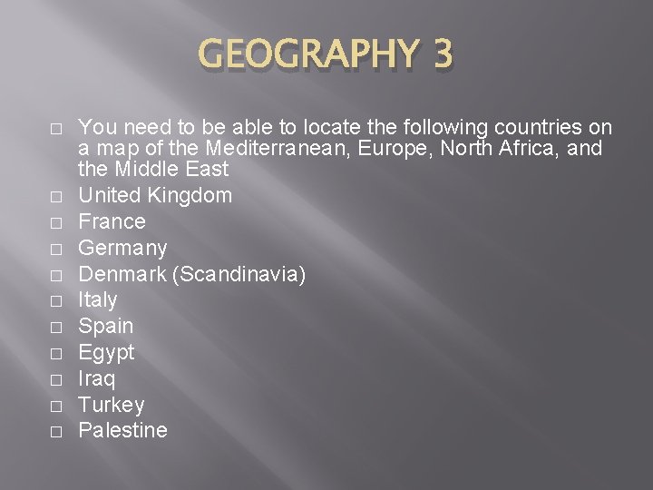 GEOGRAPHY 3 � � � You need to be able to locate the following GEOGRAPHY 3 � � � You need to be able to locate the following