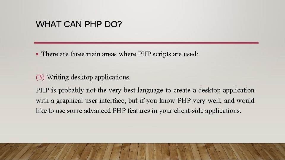 WHAT CAN PHP DO? • There are three main areas where PHP scripts are