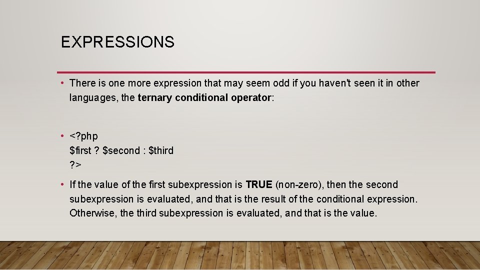 EXPRESSIONS • There is one more expression that may seem odd if you haven't