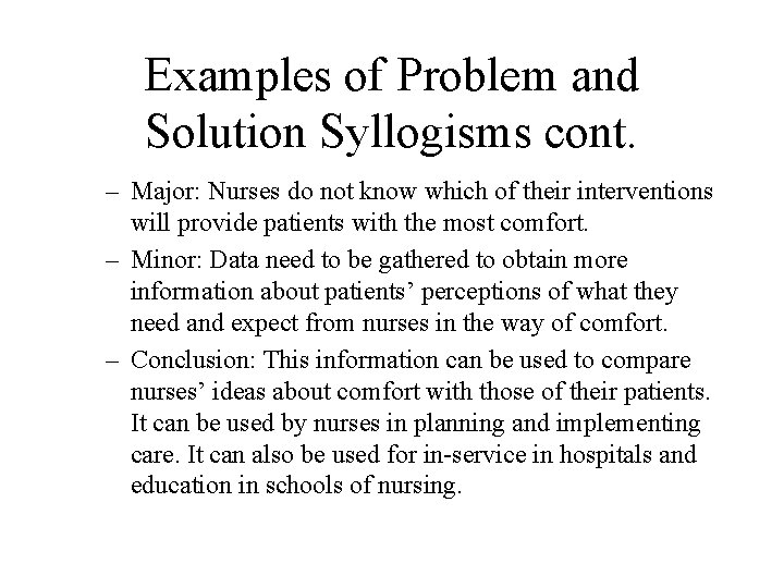 Examples of Problem and Solution Syllogisms cont. – Major: Nurses do not know which