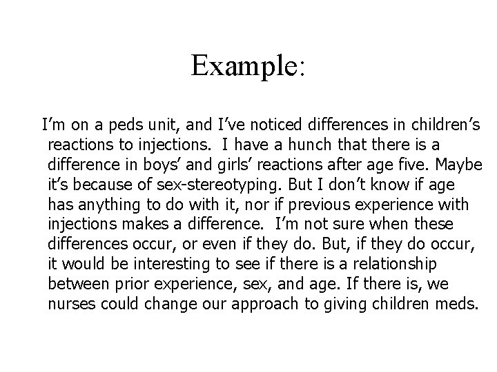 Example: I’m on a peds unit, and I’ve noticed differences in children’s reactions to