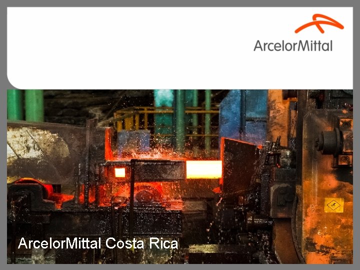 Arcelor. Mittal Costa Rica 