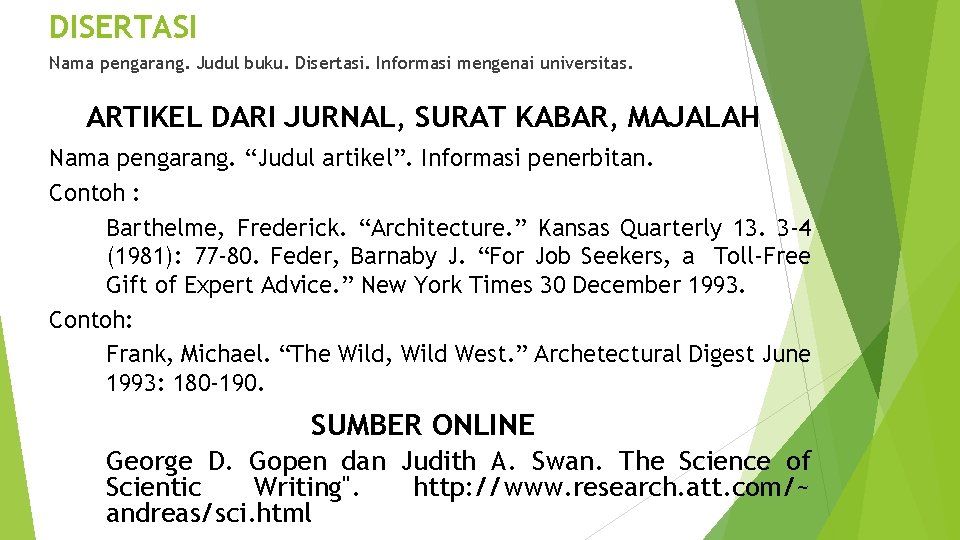 DISERTASI Nama pengarang. Judul buku. Disertasi. Informasi mengenai universitas. ARTIKEL DARI JURNAL, SURAT KABAR,