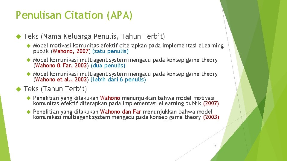 Penulisan Citation (APA) Teks (Nama Keluarga Penulis, Tahun Terbit) Model motivasi komunitas efektif diterapkan