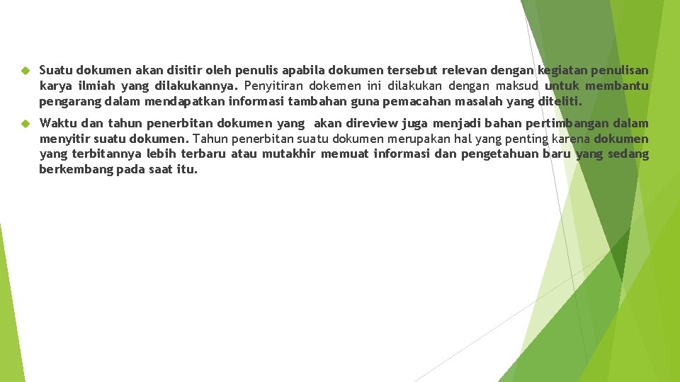  Suatu dokumen akan disitir oleh penulis apabila dokumen tersebut relevan dengan kegiatan penulisan