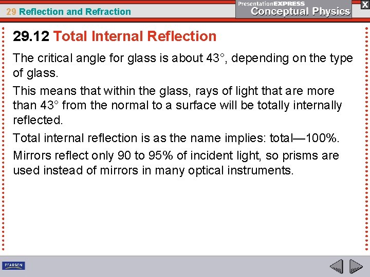 29 Reflection and Refraction 29. 12 Total Internal Reflection The critical angle for glass