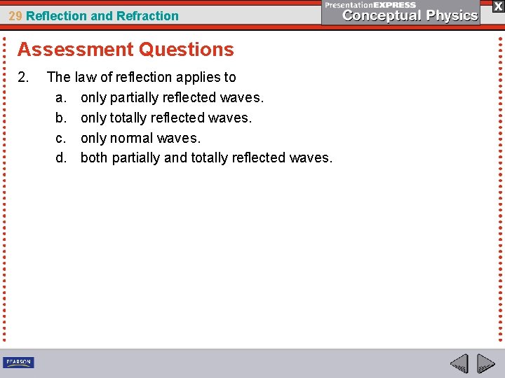 29 Reflection and Refraction Assessment Questions 2. The law of reflection applies to a.
