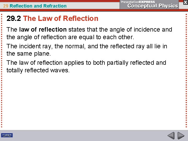 29 Reflection and Refraction 29. 2 The Law of Reflection The law of reflection