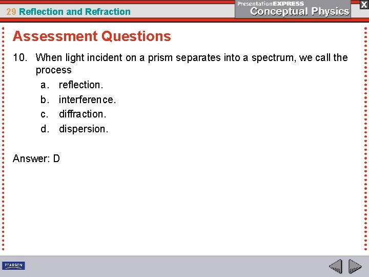29 Reflection and Refraction Assessment Questions 10. When light incident on a prism separates