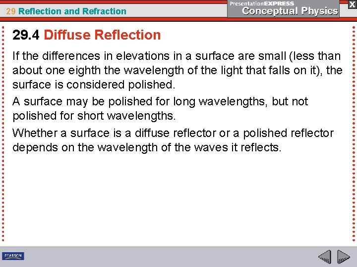 29 Reflection and Refraction 29. 4 Diffuse Reflection If the differences in elevations in